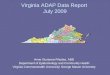 Virginia ADAP Data Report July 2009 Anne Giuranna Rhodes, ABD Department of Epidemiology and Community Health Virginia Commonwealth University/ George