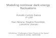 Modeling nonlinear dark energy fluctuations Ronaldo Carlotto Batista IF-USP Raul Abramo, Rogério Rosenfeld, Lamartine Liberato I Workshop: Challanges of