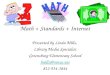 Math + Standards + Internet Presented by Linda Mills, Library Media Specialist Greensburg Elementary School lmills@venus.net 812-934-3844