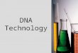 1 DNA Technology. 2 DNA Extraction Chemical treatmentsChemical treatments cause cells and nuclei to burst stickyThe DNA is inherently sticky, and can