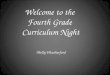Welcome to the Fourth Grade Curriculum Night Molly Weatherford