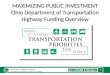 1 MAXIMIZING PUBLIC INVESTMENT Ohio Department of Transportation Highway Funding Overview Julie Ray, Deputy Director Division of Finance & Forecasting