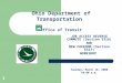 1 Ohio Department of Transportation Office of Transit JOB ACCESS REVERSE COMMUTE (Section 5316) AND NEW FREEDOM (Section 5317) WORKSHOP Tuesday, March