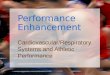 Performance Enhancement Cardiovascular/Respiratory Systems and Athletic Performance