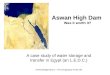 Aswan High Dam Was it worth it? A case study of water storage and transfer in Egypt (an L.E.D.C.) Acknowledgement to : The Geography Portal site