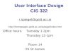 User Interface Design CIS 322 r.spiegel@gold.ac.uk  Office hours: Tuesday 1-2pm Thursday 12-1pm Room 14 25