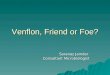 Venflon, Friend or Foe? Saranaz Jamdar Saranaz Jamdar Consultant Microbiologist Consultant Microbiologist