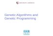 Genetic Algorithms and Genetic Programming. Evolutionary Computation 1.Computational procedures patterned after biological evolution 2.Search procedure