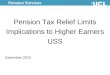 Pension Services Pension Tax Relief Limits Implications to Higher Earners USS December 2012