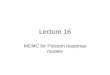 Lecture 16 MCMC for Poisson response models. Lecture Contents Multilevel Poisson Model MCMC Algorithms for Poisson Models MLwiN for Poisson models WinBUGS