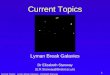 Current Topics: Lyman Break Galaxies - Elizabeth Stanway 1 Current Topics Lyman Break Galaxies Dr Elizabeth Stanway (E.R.Stanway@Bristol.ac.uk)