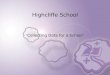 Highcliffe School Collecting Data for a School. Setting the Scene Secondary school (1300 students) Language and Science Growing Sixth form 81.39 Full