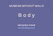 MUSEUM WITHOUT WALLS B o d y Alexandra Kokoli a.m.kokoli@rgu.ac.uk