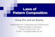 Laws of Pattern Composition Hong Zhu and Ian Bayley Department of Computing and Electronics Oxford Brookes University Oxford OX33 1HX, Uk Email: hzhu@brookes.ac.uk