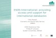 ESDS International: providing access and support for international databanks Celia Russell Economic and Social Data Service MIMAS ESDS Awareness Day Friday