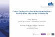 From Context to Recontextualisation: Rethinking Secondary Analysis Libby Bishop ESDS Qualidata, University of Essex Sociology Graduate Student Conference