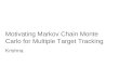 Motivating Markov Chain Monte Carlo for Multiple Target Tracking Krishna