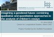 Www.cls.ioe.ac.uk Imagining a gendered future: combining qualitative and quantitative approaches to the analysis of childrens essays Dr Jane Elliott Centre