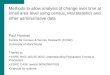 Methods to allow analysis of change over time at small area level using census, vital statistics and other administrative data Paul Norman Centre for Census