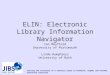 Serving the interests of e-resource users in Research, Higher and Further Education Libraries ELIN: Electronic Library Information Navigator Ian Mayfield