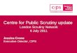 Centre for Public Scrutiny update London Scrutiny Network 6 July 2011 Jessica Crowe Executive Director, CfPS
