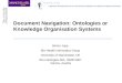 Document Navigation: Ontologies or Knowledge Organisation Systems Simon Jupp Bio-Health Informatics Group University of Manchester, UK Bio-ontologies SIG,