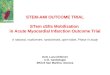 STEM-AMI OUTCOME TRIAL STem cElls Mobilization in Acute Myocardial Infarction Outcome Trial A national, multicentre, randomised, open-label, Phase III