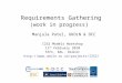 Requirements Gathering (work in progress) Manjula Patel, UKOLN & DCC I2S2 Models Workshop 11 th February 2010 STFC, RAL, Didcot