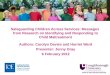 Safeguarding Children Across Services: Messages from Research on Identifying and Responding to Child Maltreatment Authors: Carolyn Davies and Harriet Ward