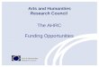 Arts and Humanities Research Council The AHRC Funding Opportunities