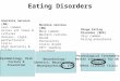 Eating Disorders Anorexia nervosa (AN) Less common Across all times & cultures Anxious, rigid, perfectionist traits High mortality & burden No leading