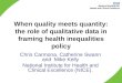 When quality meets quantity: the role of qualitative data in framing health inequalities policy Chris Carmona, Catherine Swann and Mike Kelly National
