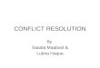 CONFLICT RESOLUTION By Saadia Maqbool & Lubna Haque