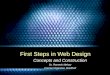 First Steps in Web Design Concepts and Construction Dr. Ramesh Mehay Course Organiser, Bradford