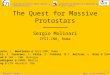 The Quest for Massive Protostars Sergio Molinari IFSI-CNR, Roma S. Pezzuto, L. Montinaro @ IFSI-CNR, Roma L. Testi, R. Cesaroni, F. Palla, F. Fontani,