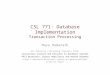 CSL 771: Database Implementation Transaction Processing Maya Ramanath All material (including figures) from: Concurrency Control and Recovery in Database