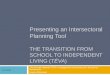 Presenting an Intersectoral Planning Tool THE TRANSITION FROM SCHOOL TO INDEPENDENT LIVING (TÉVA) The Comité régional TÉVA / Engagement Jeunesse pour les