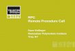 RPC Remote Procedure Call Dave Hollinger Rensselaer Polytechnic Institute Troy, NY