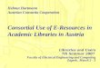 Consortial Use of E-Resources in Academic Libraries in Austria Libraries and Users 7th Seminar 2007 Faculty of Electrical Engineering and Computing Zagreb,