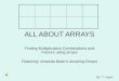 ALL ABOUT ARRAYS Finding Multiplication Combinations and Factors using arrays Featuring: Amanda Beans Amazing Dream By: T. Logue