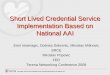 TNC 2008 / Short Lived Credential Service Implementation Based on National AAI Short Lived Credential Service Implementation Based on National AAI Emir