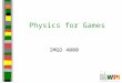 Physics for Games IMGD 4000. Topics Introduction Point Masses –Projectile motion –Collision response Rigid-Bodies –Numerical simulation –Controlling truncation