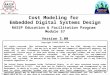 Copyright 1995-1999 SCRA 1 Methodology Reinventing Electronic Design Architecture Infrastructure DARPA Tri-Service RASSP Cost Modeling for Embedded Digital