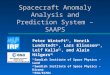 Spacecraft Anomaly Analysis and Prediction System – SAAPS Peter Wintoft 1), Henrik Lundstedt 1), Lars Eliasson 2), Leif Kalla 2), and Alain Hilgers 3)