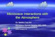 Microwave Interactions with the Atmosphere Microwave Interactions with the Atmosphere Dr. Sandra Cruz Pol Microwave Remote Sensing INEL 6669 Dept. of