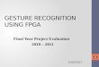 GESTURE RECOGNITION USING FPGA--FINAL