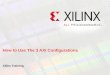 How to Use The 3 AXI Configurations Xilinx Training