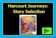 Harcourt Journeys: Story Selection Copyright © 2011 Tiffany Thayer
