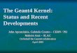 The Geant4 Kernel: Status and Recent Developments John Apostolakis, Gabriele Cosmo – CERN / PH Makoto Asai – SLAC On behalf the Geant4 collaboration April
