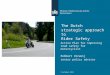 The Dutch strategic approach to Rider Safety Action Plan for improving road safety for motorcyclist Robbert Verweij senior policy advisor 3 october 2012